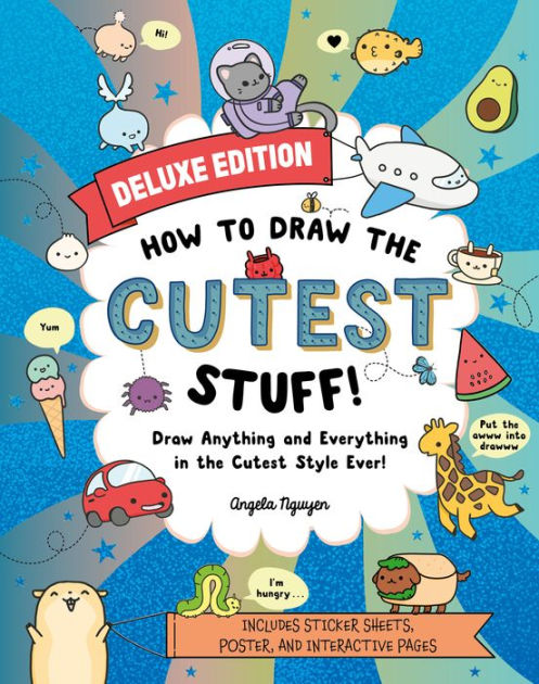 How to Draw the Cutest Stuff-Deluxe Edition!: Draw Anything and ...