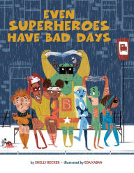 Title: Even Superheroes Have Bad Days, Author: Shelly Becker