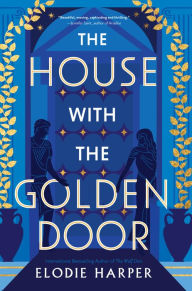 Ibooks for mac download The House with the Golden Door 9781454946625 English version PDB ePub by Elodie Harper