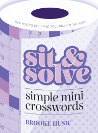 Title: Sit & Solve Simple Mini Crosswords, Author: Brooke Husic