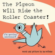 Title: The Pigeon Will Ride the Roller Coaster!, Author: Mo Willems