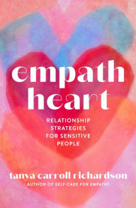 Ebooks downloads em portugues Empath Heart: Relationship Strategies for Sensitive People in English by Tanya Carroll Richardson, Tanya Carroll Richardson 9781454946885 CHM