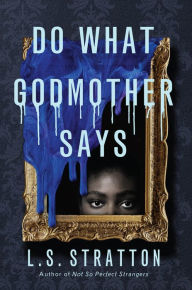 Top ten free ebook downloads Do What Godmother Says 9781454947486 FB2 ePub DJVU by L.S. Stratton in English