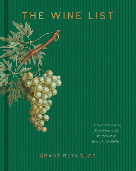 the Wine List: Stories and Tasting Notes behind World's Most Remarkable Bottles