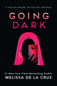 Title: Going Dark, Author: Melissa de la Cruz