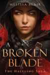 Alternative view 1 of A Broken Blade (The Halfling Saga #1)