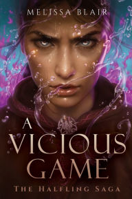 Title: A Vicious Game (The Halfling Saga #3), Author: Melissa Blair