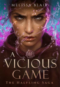 Title: A Vicious Game (The Halfling Saga #3), Author: Melissa Blair