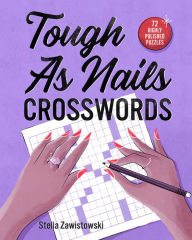 Title: Tough as Nails Crosswords, Author: Stella Zawistowski