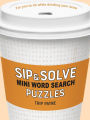 Sip & Solve Mini Word Search Puzzles