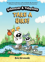 Textbook ebook downloads Schnozzer & Tatertoes: Take a Hike! RTF FB2 PDB by Rick Stromoski, Rick Stromoski (English Edition)