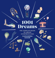 Title: 1001 Dreams: The Complete Book of Dream Interpretations, Author: Cassandra Eason