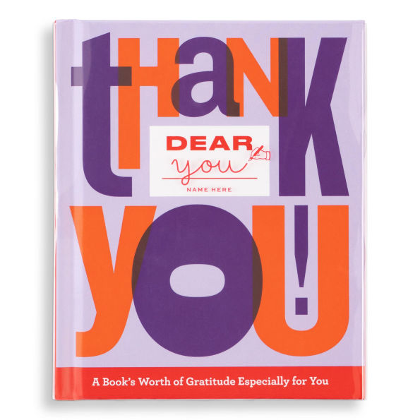 Dear You: Thank You!: A Book's Worth of Gratitude Especially for You