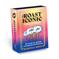 Android ebook pdf free download The Roast Iconic Oracle Deck: 30 Cards for Getting Wrecked by the Universe (English literature) by Marcella Kroll, Marcella Kroll 9781454948759