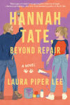 Alternative view 1 of Hannah Tate, Beyond Repair: A Novel