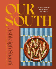 Amazon top 100 free kindle downloads books Our South: Black Food Through My Lens by Ashleigh Shanti 9781454949121 (English Edition) RTF FB2