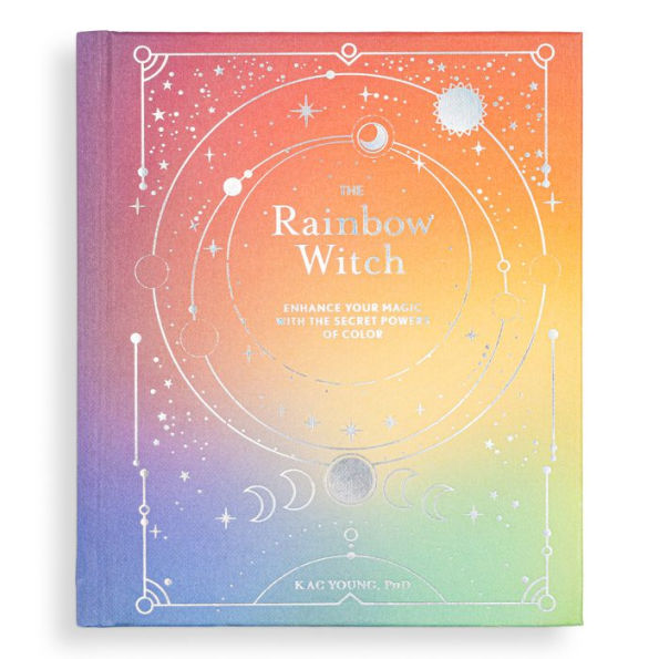 the Rainbow Witch: Enhance Your Magic with Secret Powers of Color