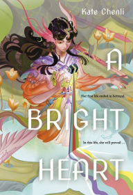 Title: A Bright Heart, Author: Kate Chenli