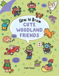 Free audiobook downloads for android How to Draw Cute Woodland Friends by Angela Nguyen 9781454950523 PDF DJVU