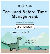 Google books public domain downloads The Land Before Time Management: ADHDinos CHM DJVU FB2 English version by Ryan Keats, Ryan Keats