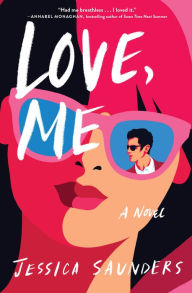 Free bookworm full version download Love, Me: A Novel in English by Jessica Saunders iBook