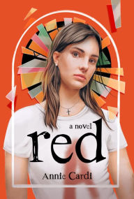 Title: Red: A Novel, Author: Annie Cardi