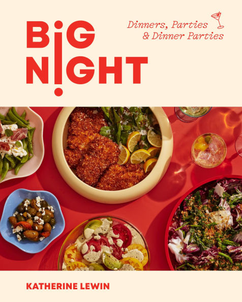 Big Night: Dinners, Parties & Dinner - A Cookbook