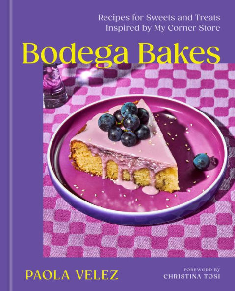 Bodega Bakes: Recipes for Sweets and Treats Inspired by My Corner Store
