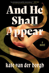 Title: And He Shall Appear, Author: Kate van der Borgh