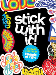 Title: Stick with It!: A Friends of Type Sticker Book, Author: Jason Wong