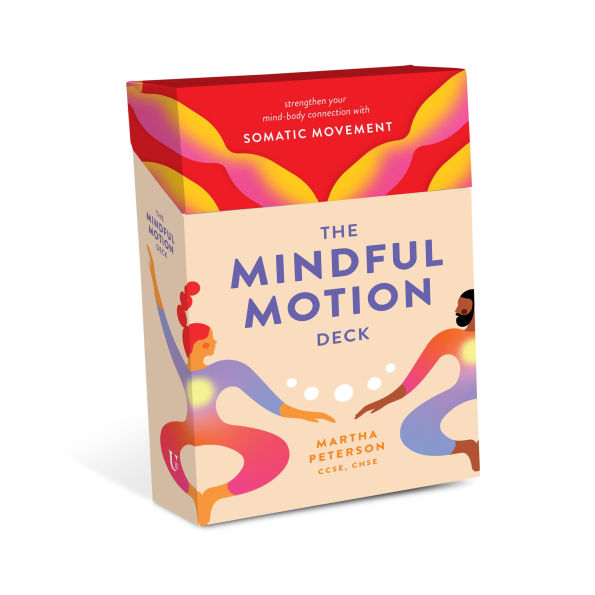 The Mindful Motion Deck: Strengthen Your Mind-Body Connection with Somatic Movement