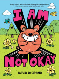 Title: I Am Not Okay, Author: David DeGrand