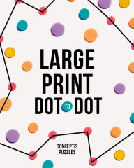 Free ebooks for download online Large Print Dot-to-Dot (English Edition) RTF FB2 9781454953401 by Conceptis Puzzles