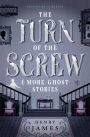 The Turn of the Screw & More Ghost Stories