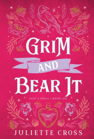 Ebook pdb file download Grim and Bear It: Stay A Spell Book 6 (English Edition) by Juliette Cross 9781454953678