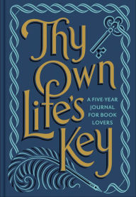 Title: Thy Own Life's Key: A Five-Year Journal for Book Lovers, Author: Union Square & Co.