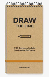 Title: Draw the Line: A 100-Day Journal to Build Your Creative Confidence, Author: Caleb Robertson