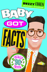 Title: Baby Got Facts: Totally '90s Trivia, Author: Buzzy Cohen