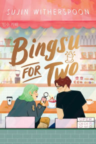 Title: Bingsu for Two, Author: Sujin Witherspoon