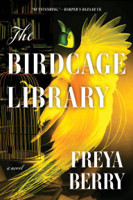 Title: The Birdcage Library, Author: Freya Berry