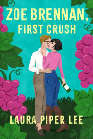 Title: Zoe Brennan, First Crush, Author: Laura Piper Lee