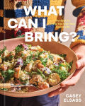 Alternative view 1 of What Can I Bring?: Recipes to Help You Live Your Guest Life - A Cookbook