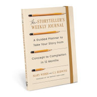 Download ebook from google book online The Storyteller's Weekly Journal: A Guided Planner to Take Your Story from Concept to Completion in 12 Months