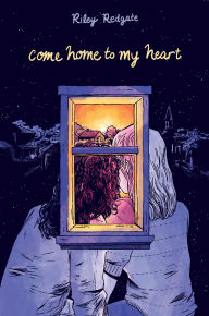 Title: Come Home to My Heart, Author: Riley Redgate