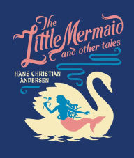 Title: The Little Mermaid and Other Tales, Author: Hans Christian Andersen