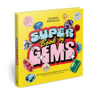 Title: Super Smalls Super Book of Gems: Birthstone Magic, Science, Facts, and Fun, Author: Super Smalls