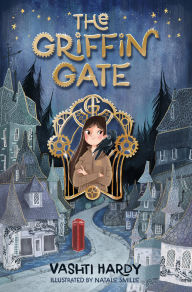 Title: The Griffin Gate (Griffin Map Series #1), Author: Vashti Hardy
