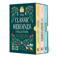 Title: The Classic Heroines Collection Boxed Set: Anne of Green Gables, Heidi, The Secret Garden, Author: L. M. Montgomery