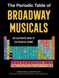 Title: The Periodic Table of Broadway Musicals: An Illustrated Guide to 118 Essential Shows, Author: Andrew Gerle