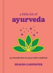 Alternative view 1 of A Little Bit of Ayurveda: An Introduction to Ayurvedic Medicine